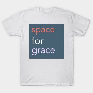SPACE FOR GRACE T-Shirt